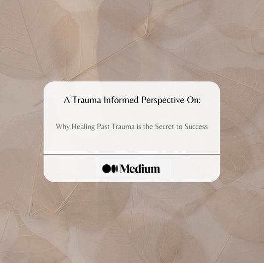 Why Healing Past Trauma is the Secret to Success